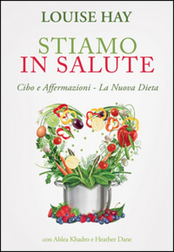 Stiamo in salute. Cibo e affermazioni. La nuova dieta - Librerie.coop Stiamo in salute. Cibo e affermazioni. La nuova dieta - Librerie.coop