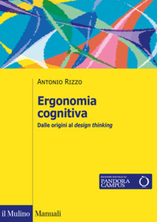 Ergonomia cognitiva. Dalle origini al design thinking - Librerie.coop Ergonomia cognitiva. Dalle origini al design thinking - Librerie.coop