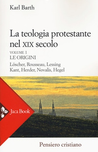 La teologia protestante nel XIX secolo - Vol. 1 - Librerie.coop
