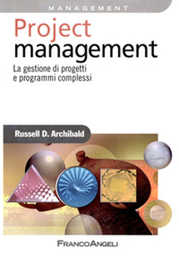 Project management. La gestione di progetti e programmi complessi - Librerie.coop Project management. La gestione di progetti e programmi complessi - Librerie.coop