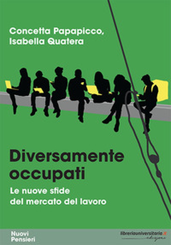 Diversamente occupati. Le nuove sfide del mercato del lavoro - Librerie.coop Diversamente occupati. Le nuove sfide del mercato del lavoro - Librerie.coop