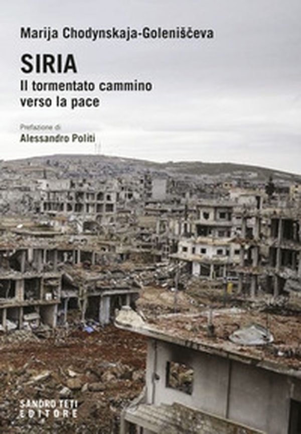 Siria. Il tormentato cammino verso la pace - Librerie.coop Siria. Il tormentato cammino verso la pace - Librerie.coop