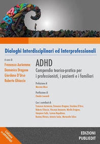 ADHD. Compendio teorico-pratico per i professionisti, i pazienti e i familiari - Librerie.coop