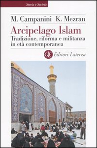 Arcipelago Islam. Tradizione, riforma e militanza in età contemporanea - Librerie.coop
