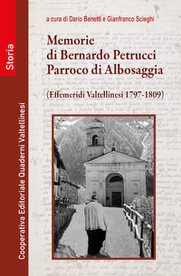 Memorie di Bernardo Petrucci, parroco di Albosaggia. Effemeridi Valtellinesi 1797-1809 - Librerie.coop Memorie di Bernardo Petrucci, parroco di Albosaggia. Effemeridi Valtellinesi 1797-1809 - Librerie.coop