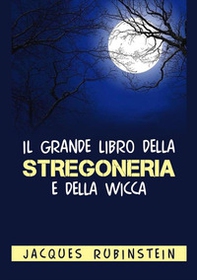 Il grande libro della stregoneria e della wicca - Librerie.coop