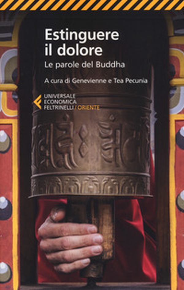 Estinguere il dolore. Le parole del Buddha - Librerie.coop Estinguere il dolore. Le parole del Buddha - Librerie.coop