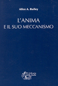 L'anima e il suo meccanismo - Librerie.coop