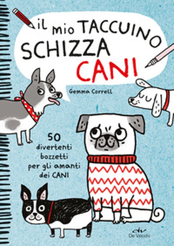 Il mio taccuino schizza cani. 50 divertenti bozzetti per gli amanti dei cani - Librerie.coop Il mio taccuino schizza cani. 50 divertenti bozzetti per gli amanti dei cani - Librerie.coop