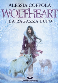 Wolfheart. La ragazza lupo - Librerie.coop