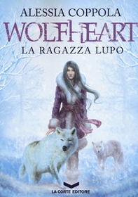 Wolfheart. La ragazza lupo - Librerie.coop Wolfheart. La ragazza lupo - Librerie.coop