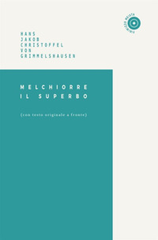Melchiorre il superbo. Testo tedesco a fronte - Librerie.coop Melchiorre il superbo. Testo tedesco a fronte - Librerie.coop