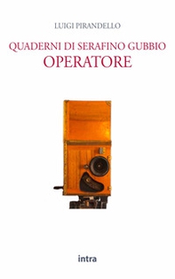 Quaderni di Serafino Gubbio operatore - Librerie.coop