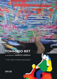 Tommaso Bet e un omaggio a Marco Lodola. I miti del contemporaneo - Librerie.coop