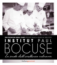 Institute Paul Bocuse. La scuola dell'eccellenza culinaria - Librerie.coop