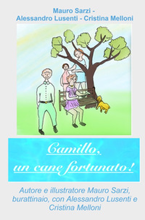 Camillo, un cane fortunato! - Librerie.coop Camillo, un cane fortunato! - Librerie.coop