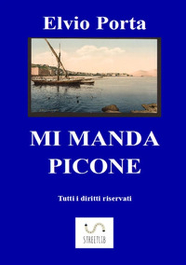 Mi manda Picone - Librerie.coop Mi manda Picone - Librerie.coop