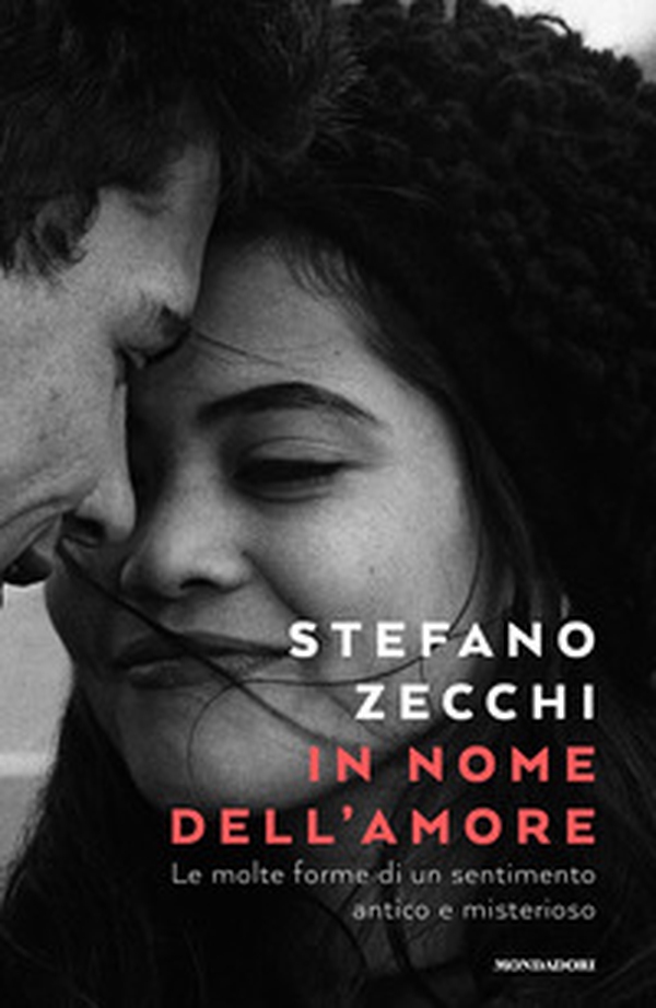 In nome dell'amore. Le molte forme di un sentimento antico e misterioso - Librerie.coop In nome dell'amore. Le molte forme di un sentimento antico e misterioso - Librerie.coop