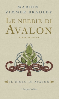 Le nebbie di Avalon - Parte 2 - Librerie.coop Le nebbie di Avalon - Parte 2 - Librerie.coop