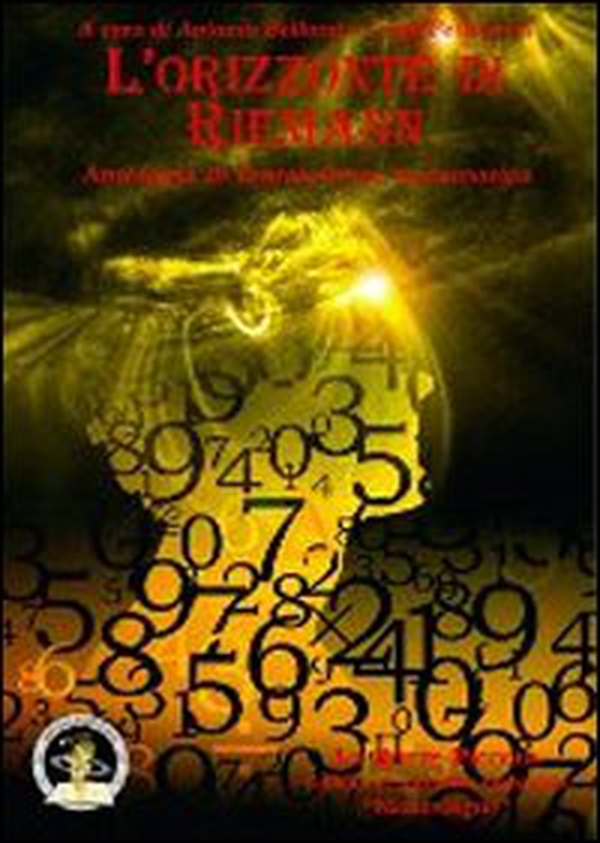 L'orizzonte di Riemann. Antologia di fantascienza matematica - Librerie.coop L'orizzonte di Riemann. Antologia di fantascienza matematica - Librerie.coop