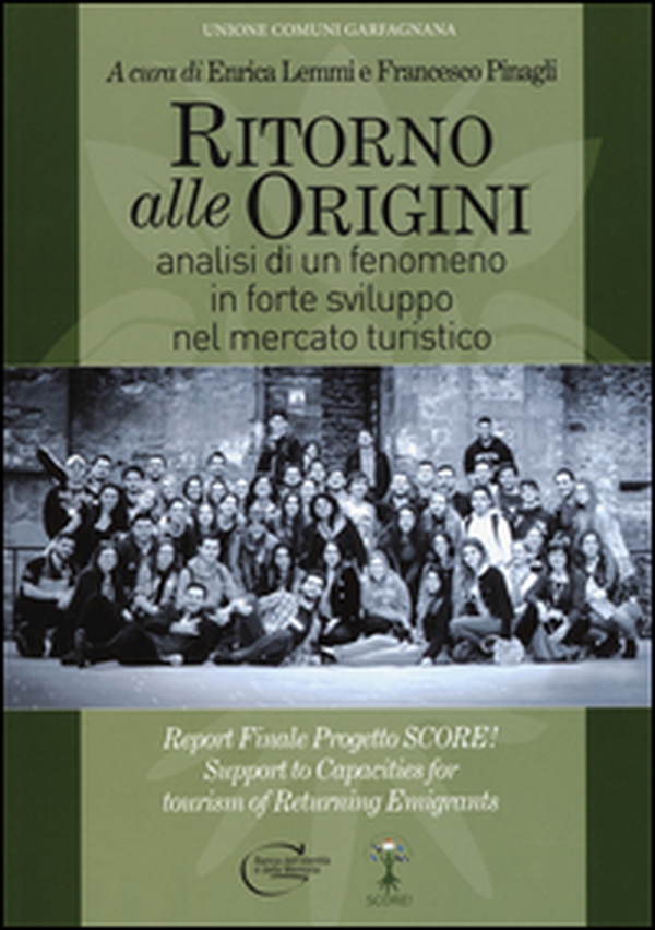 Ritorno alle origini. Analisi di un fenomeno in forte sviluppo nel mercato turistico - Librerie.coop