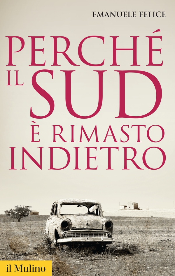 Perché il Sud è rimasto indietro - Librerie.coop Perché il Sud è rimasto indietro - Librerie.coop