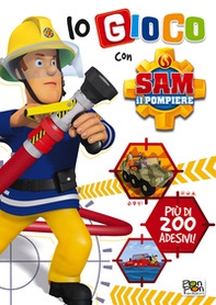 Io gioco con Sam il pompiere. Con adesivi - Librerie.coop