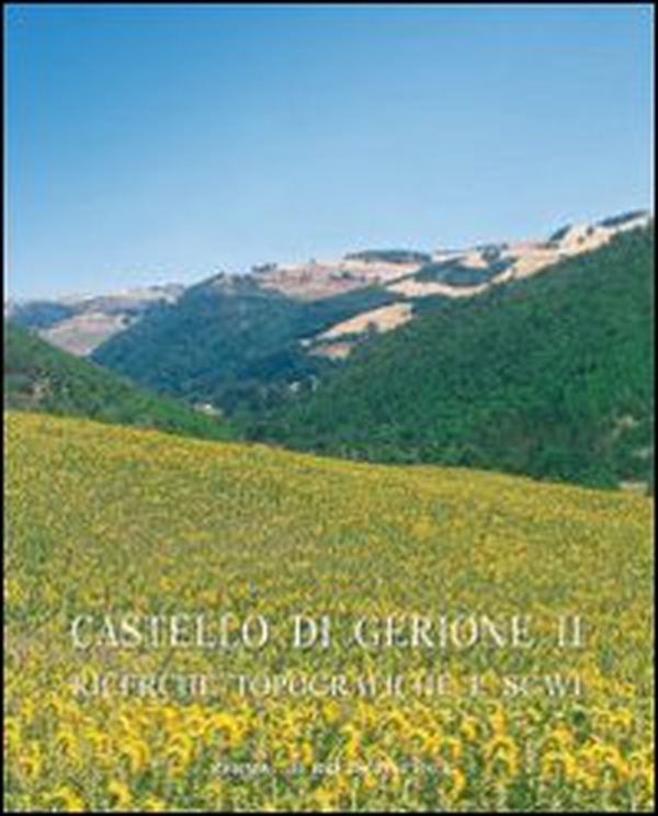 Castello di Gerione II. Ricerche topografiche e scavi - Librerie.coop