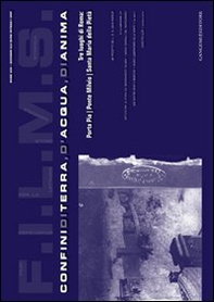 F.I.L.M.S. Confini di terra, d'acqua, di anima. Tre luoghi di Roma: Porta Pia, Ponte Milvio, Santa Maria della Pietà - Librerie.coop F.I.L.M.S. Confini di terra, d'acqua, di anima. Tre luoghi di Roma: Porta Pia, Ponte Milvio, Santa Maria della Pietà - Librerie.coop