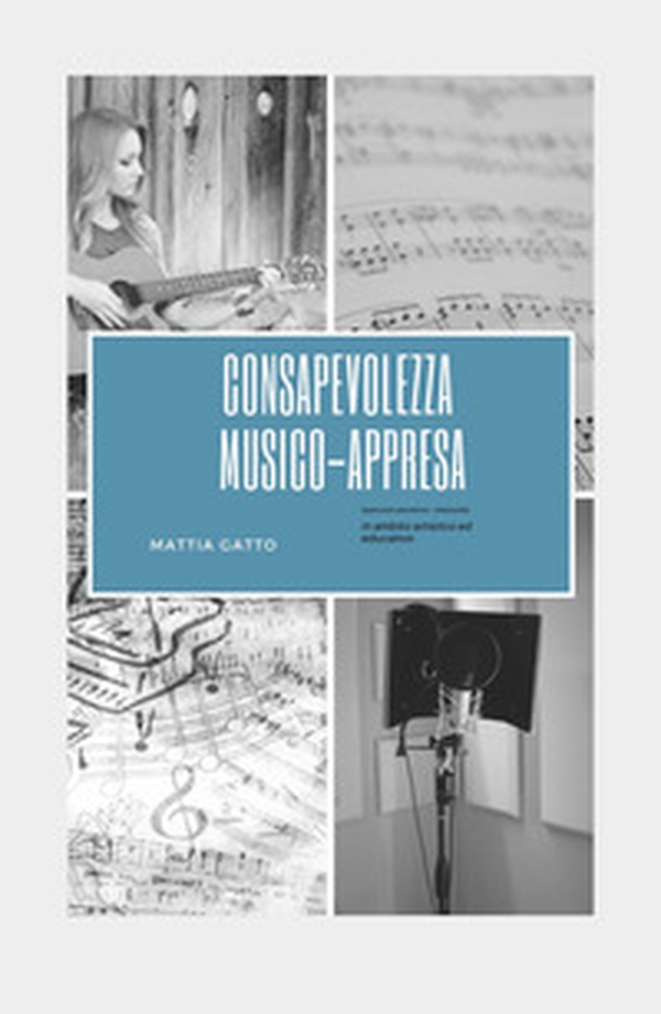 Consapevolezza musico-appresa. Approccio percettivo-relazionale - Librerie.coop Consapevolezza musico-appresa. Approccio percettivo-relazionale - Librerie.coop