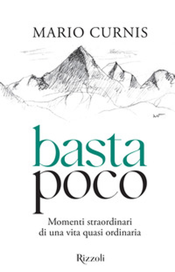 Basta poco. Momenti straordinari di una vita quasi ordinaria - Librerie.coop Basta poco. Momenti straordinari di una vita quasi ordinaria - Librerie.coop