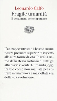 Fragile umanità. Il postumano contemporaneo - Librerie.coop Fragile umanità. Il postumano contemporaneo - Librerie.coop