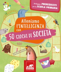 Alleniamo l'intelligenza con 50 giochi di società - Librerie.coop Alleniamo l'intelligenza con 50 giochi di società - Librerie.coop