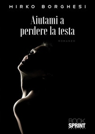 Aiutami a perdere la testa - Librerie.coop