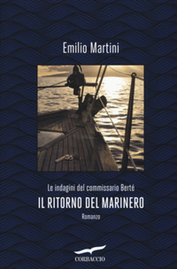Il ritorno del marinero. Le indagini del commissario Bertè - Librerie.coop Il ritorno del marinero. Le indagini del commissario Bertè - Librerie.coop