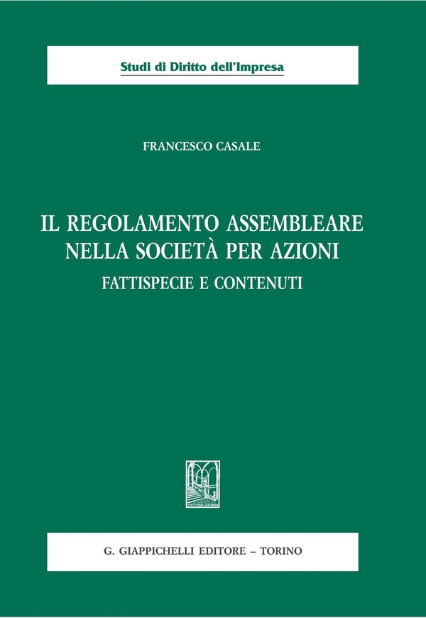 Il regolamento assembleare nella società per azioni - Librerie.coop Il regolamento assembleare nella società per azioni - Librerie.coop