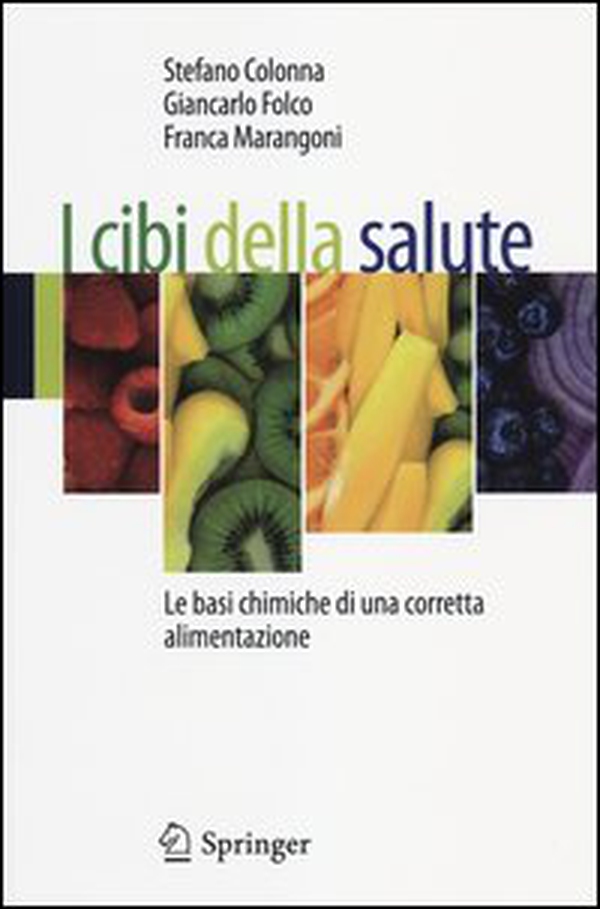 I cibi della salute. Le basi chimiche di una corretta alimentazione - Librerie.coop I cibi della salute. Le basi chimiche di una corretta alimentazione - Librerie.coop