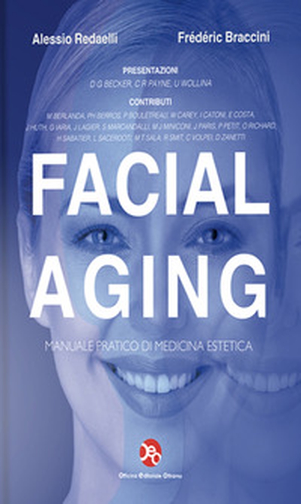 Facial aging. Tecniche mediche, chirurgiche ed odontostomatologiche per il terzo medio ed inferiore del volto - Librerie.coop