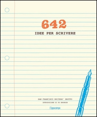 642 idee per scrivere - Librerie.coop