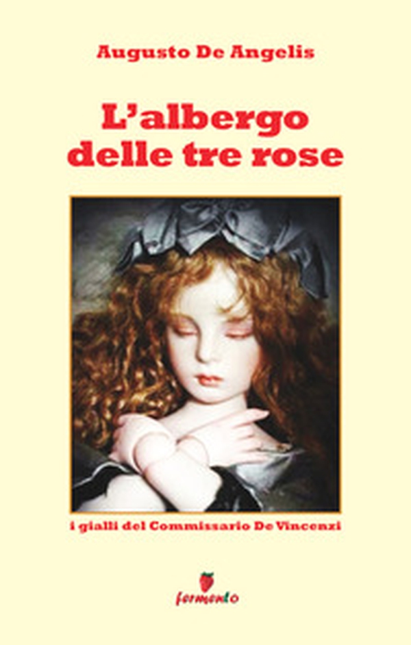 L'albergo delle tre rose. I gialli del commissario De Vincenzi - Librerie.coop