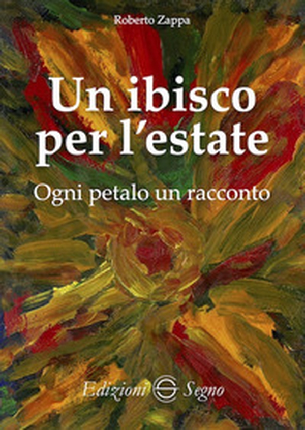 Un ibisco per l'estate. Ogni petalo un racconto - Librerie.coop Un ibisco per l'estate. Ogni petalo un racconto - Librerie.coop