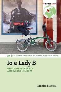 Io e Lady B. Un viaggio senza età attraverso l’Europa - Librerie.coop Io e Lady B. Un viaggio senza età attraverso l’Europa - Librerie.coop