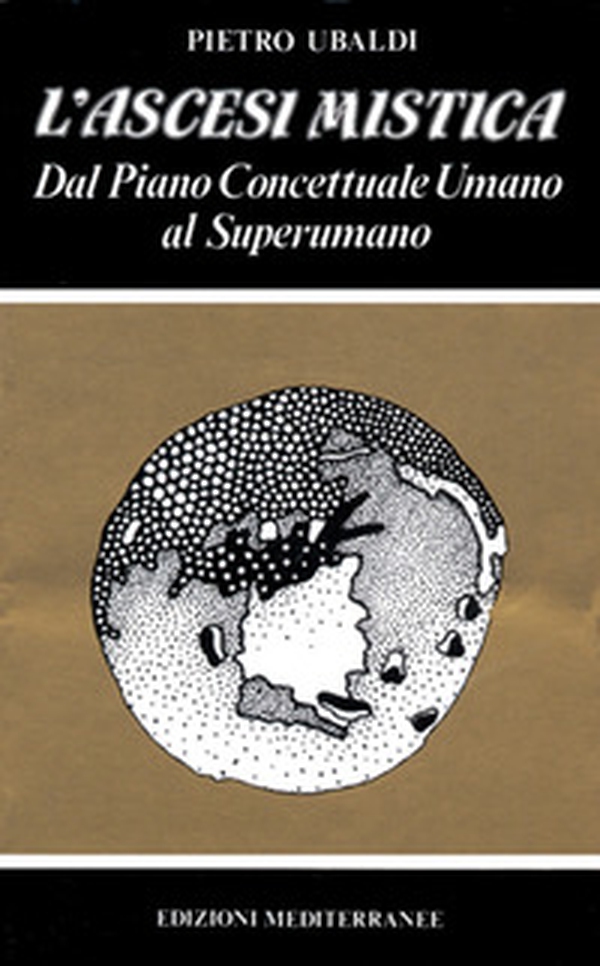 L'ascesi mistica. Dal piano concettuale umano al superumano - Librerie.coop L'ascesi mistica. Dal piano concettuale umano al superumano - Librerie.coop
