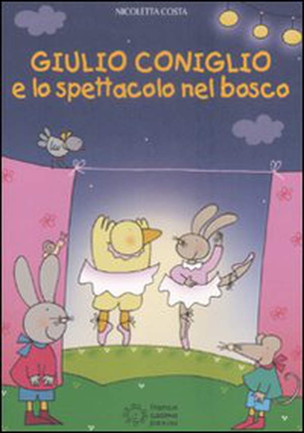 Giulio Coniglio e lo spettacolo nel bosco - Librerie.coop Giulio Coniglio e lo spettacolo nel bosco - Librerie.coop
