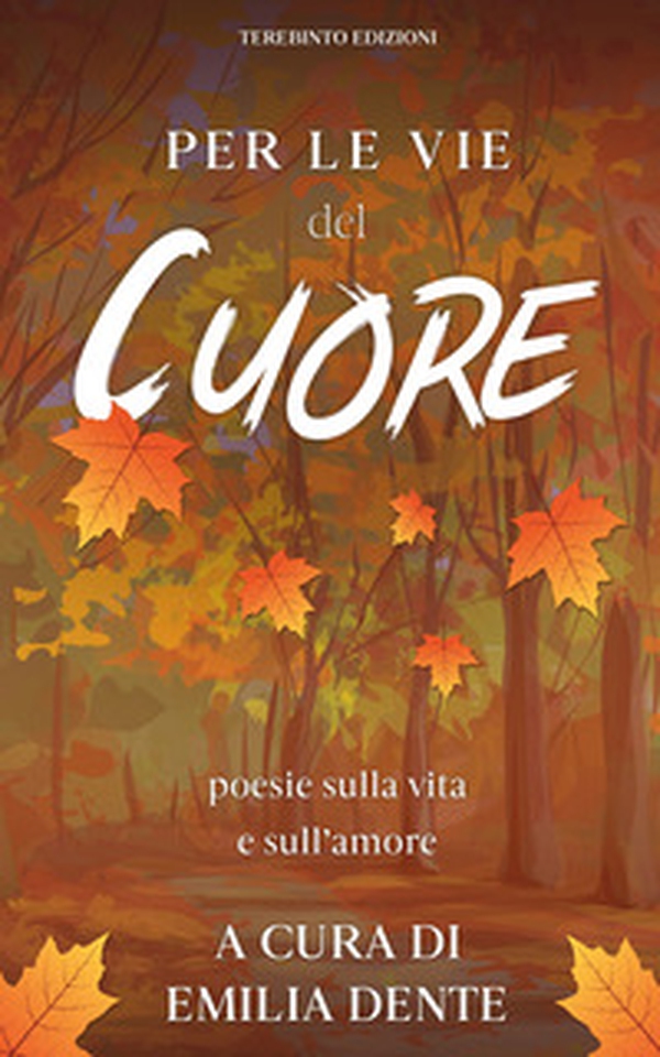 Per le vie del cuore. Poesie sulla vita e sull'amore - Librerie.coop Per le vie del cuore. Poesie sulla vita e sull'amore - Librerie.coop