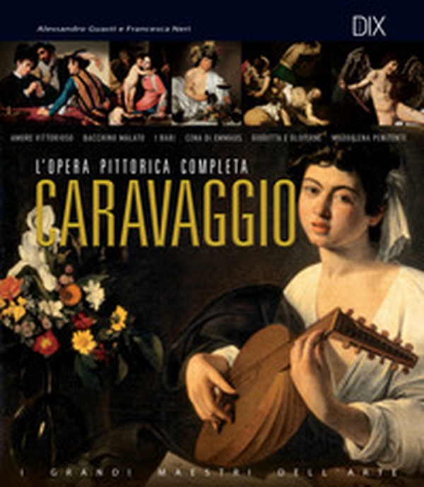 Caravaggio. L'opera pittorica completa - Librerie.coop Caravaggio. L'opera pittorica completa - Librerie.coop