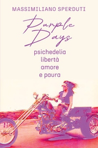 Purple days. Psichedelia, libertà, amore e paura - Librerie.coop