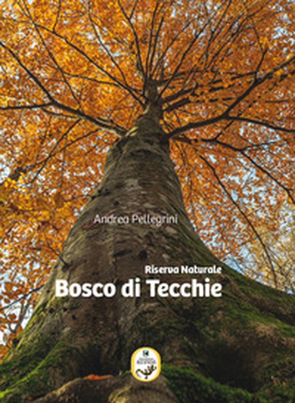 Riserva Naturale Bosco di Tecchie - Librerie.coop Riserva Naturale Bosco di Tecchie - Librerie.coop