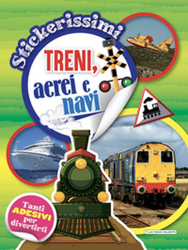Treni, aerei e navi. Stickerissimi - Librerie.coop Treni, aerei e navi. Stickerissimi - Librerie.coop