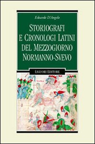 Storiografi e cronologi latini del Mezzogiorno normanno-svevo - Librerie.coop Storiografi e cronologi latini del Mezzogiorno normanno-svevo - Librerie.coop
